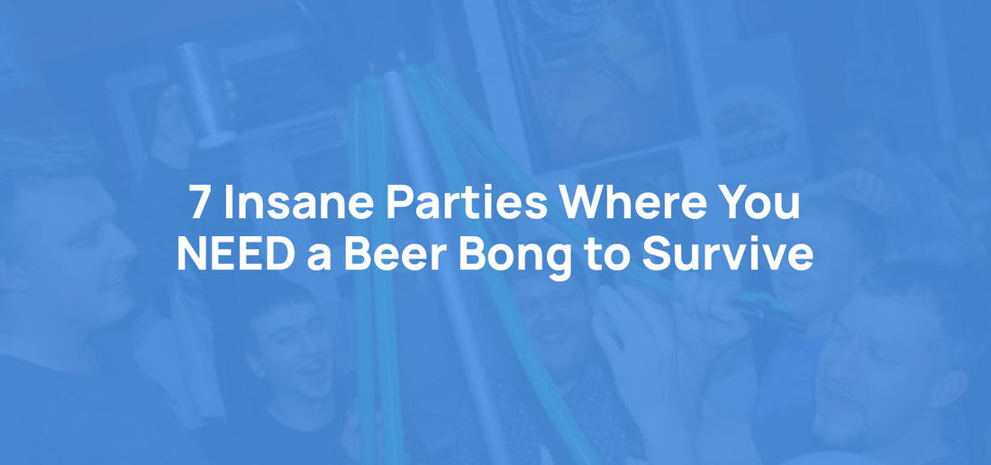 7 Wild Party Ideas Where a Beer Bong Is Basically Mandatory