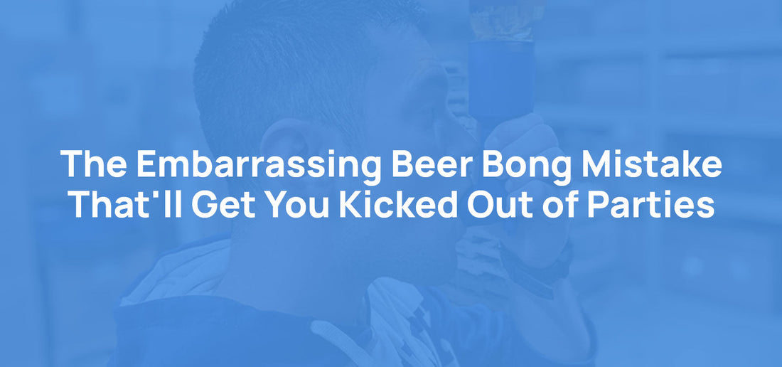 The Embarrassing Beer Bong Mistake That'll Get You Kicked Out of Parties