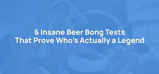 6 Beer Bong Challenges  That’ll Separate the Legends from the Lightweights