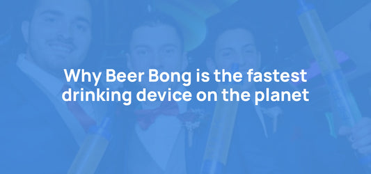 Why Beer Bong Is The Fastest Drinking Device On The Planet