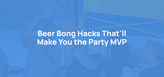 Beer Bong Hacks That'll Make You the Party MVP